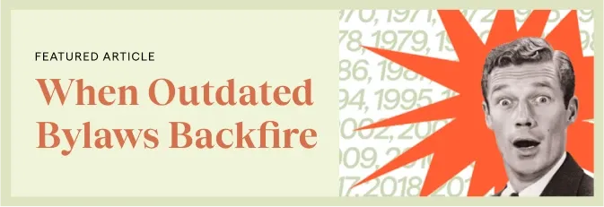 Shocked man with a list of years in the background and text that says "Featured article: When Outdated Bylaws Backfire"