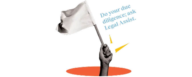 An illustration of an arm coming out of a hole holding a white flag with text that says, "do your due diligence, ask Legal Assist"