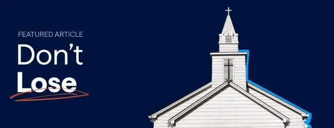 a white church with the text "Featured Article: Don't Lose"